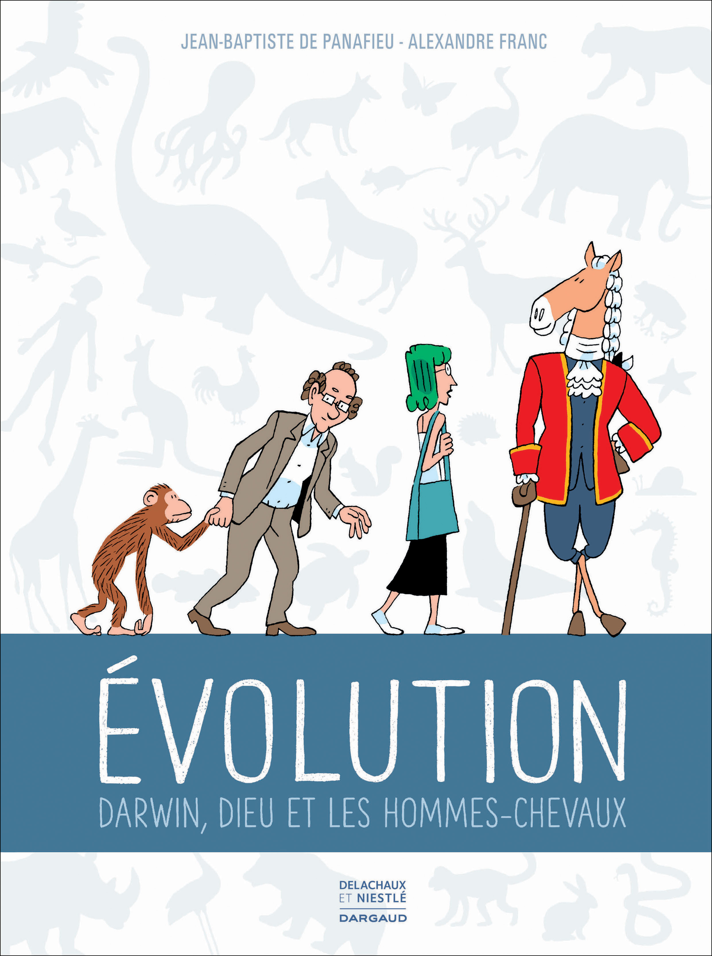 Evolution
            : Darwin, Dieu et les hommes-chevaux